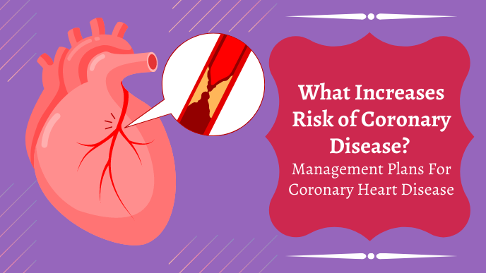 What Increases Risk Of Coronary Disease